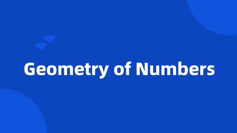 Geometry of Numbers