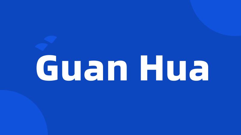 Guan Hua