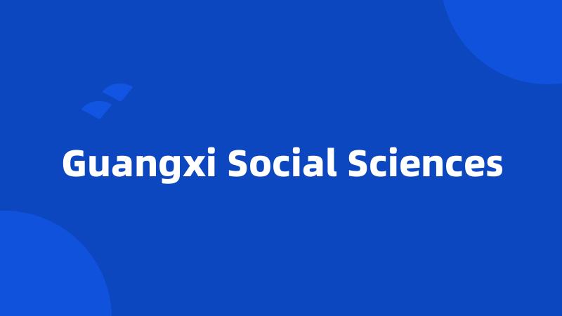 Guangxi Social Sciences