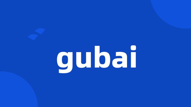 gubai