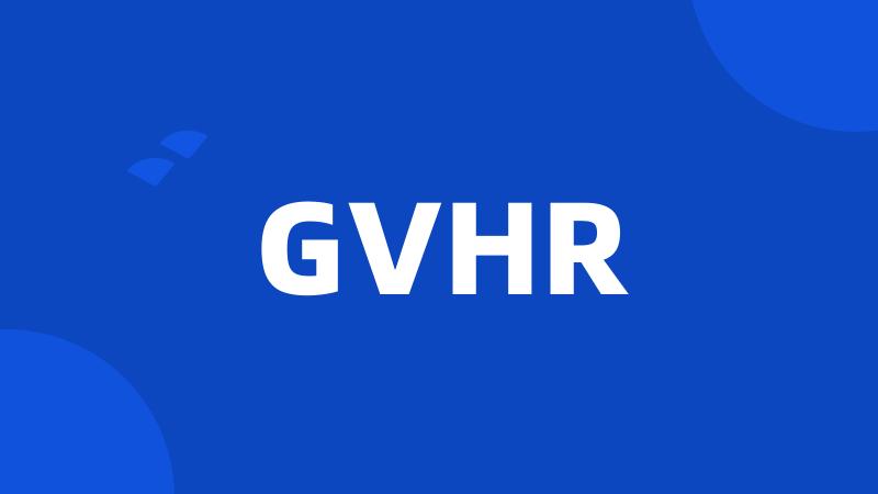 GVHR