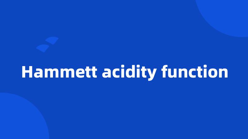 Hammett acidity function