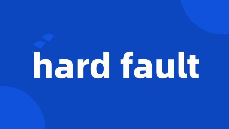 hard fault