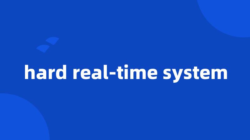 hard real-time system