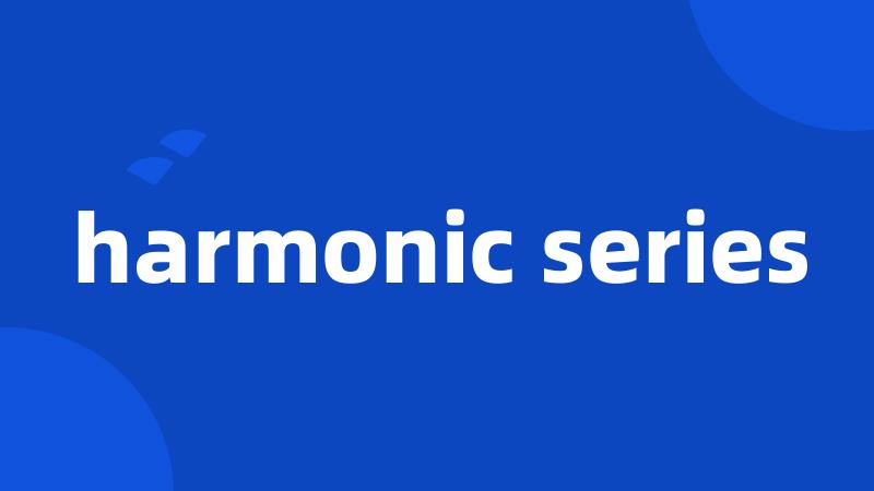 harmonic series