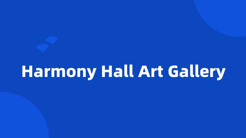 Harmony Hall Art Gallery