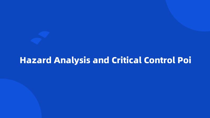 Hazard Analysis and Critical Control Poi