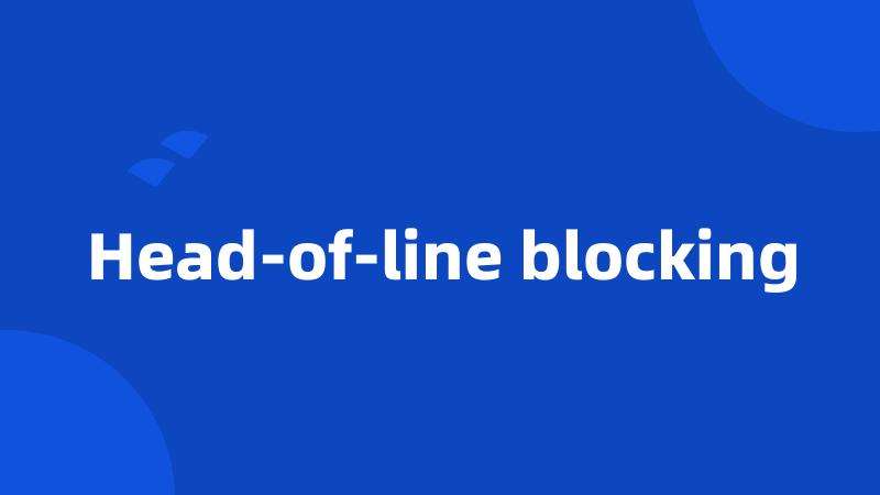 Head-of-line blocking