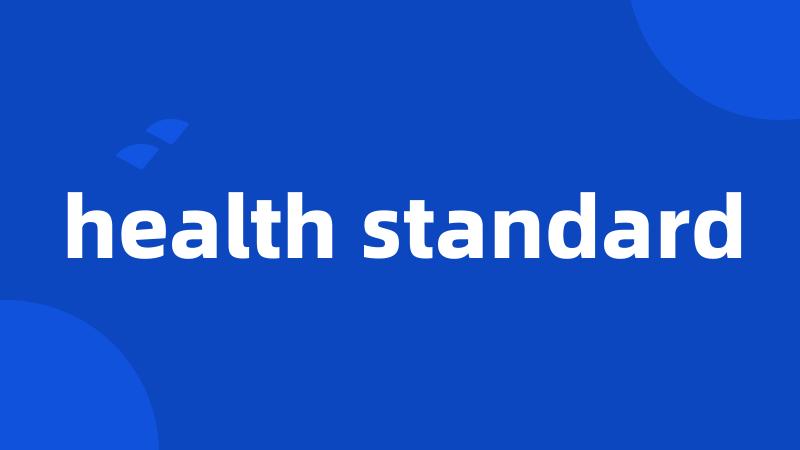 health standard