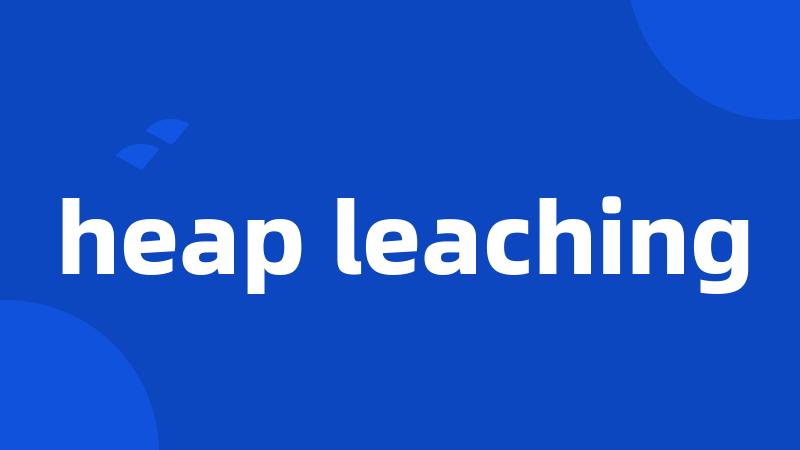 heap leaching