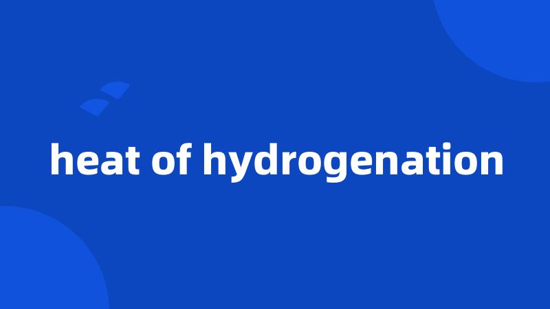 heat of hydrogenation