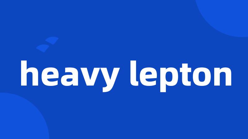 heavy lepton