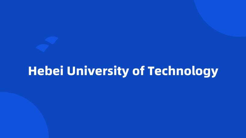 Hebei University of Technology