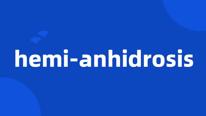 hemi-anhidrosis