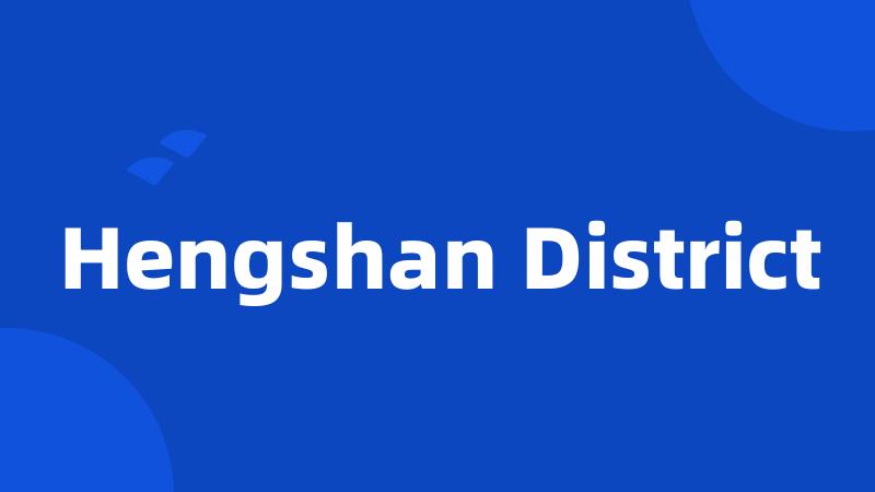 Hengshan District