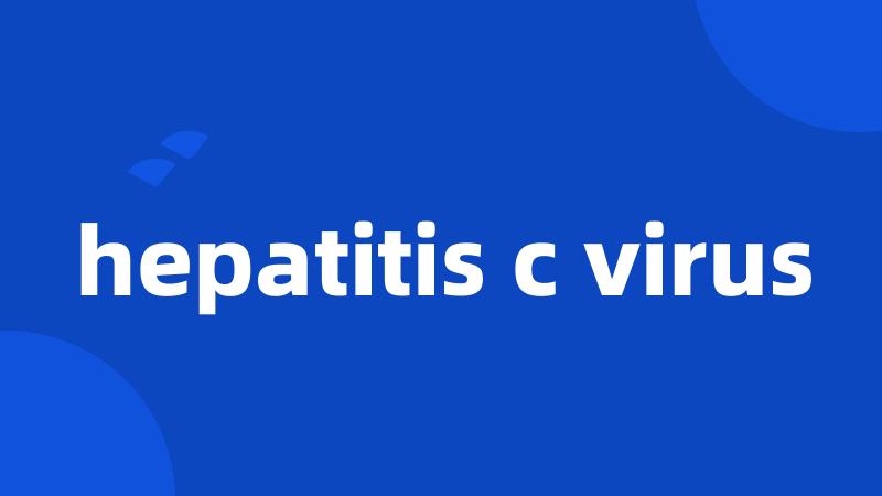 hepatitis c virus