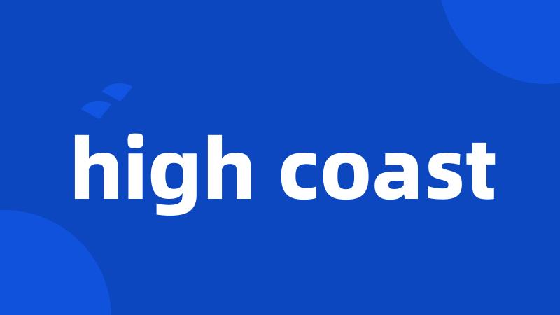 high coast