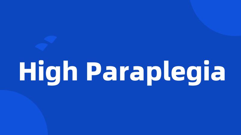 High Paraplegia