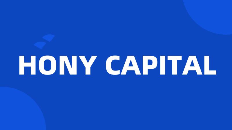 HONY CAPITAL