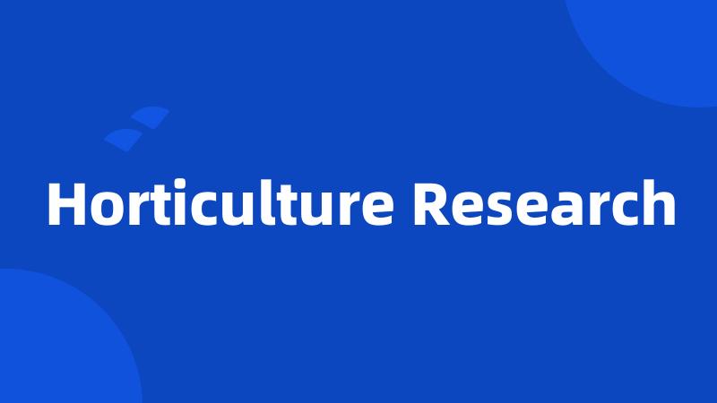 Horticulture Research