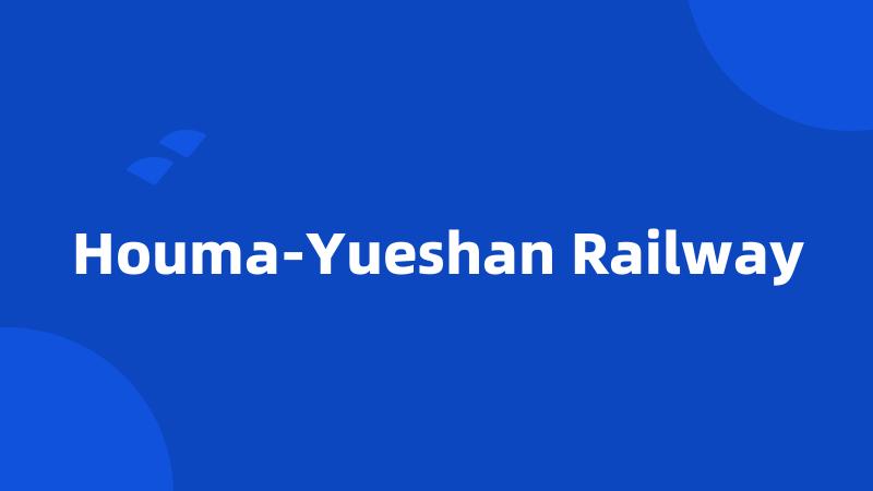 Houma-Yueshan Railway