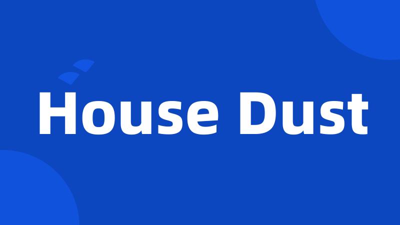 House Dust