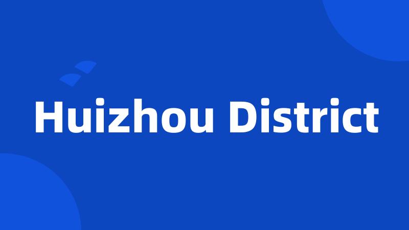 Huizhou District