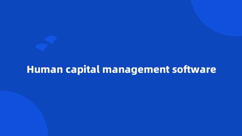 Human capital management software