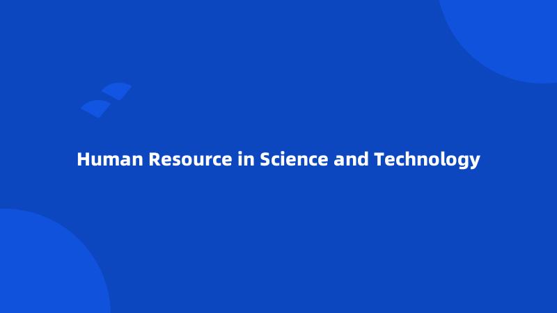 Human Resource in Science and Technology