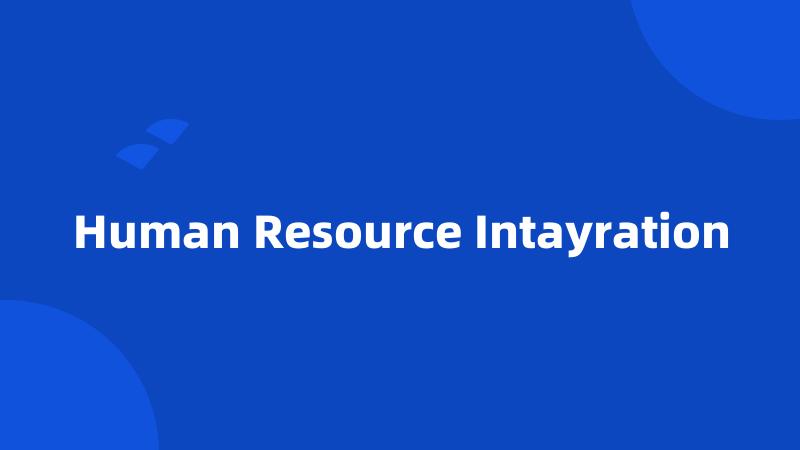 Human Resource Intayration