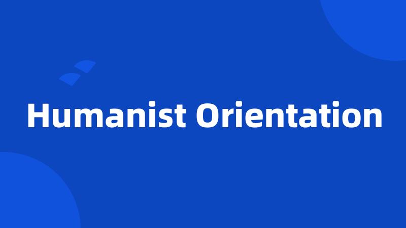 Humanist Orientation