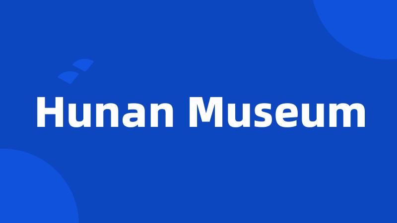 Hunan Museum