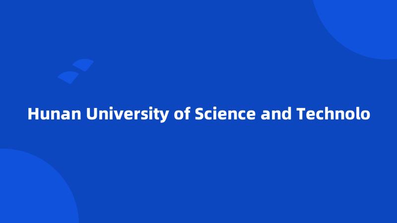 Hunan University of Science and Technolo