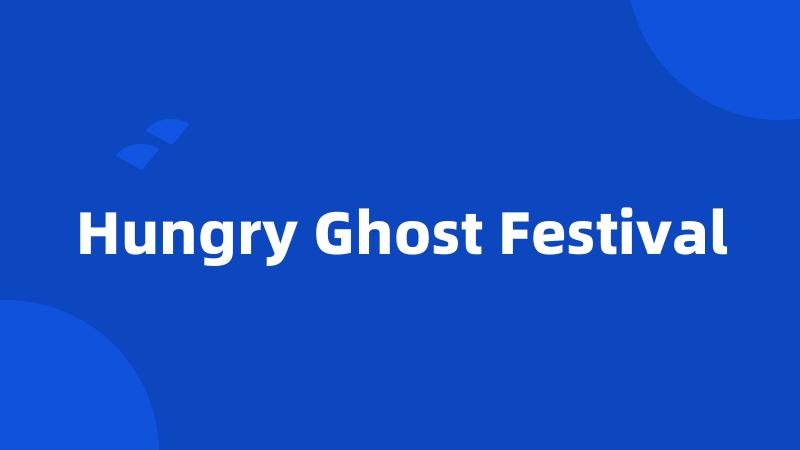 Hungry Ghost Festival