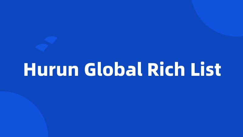 Hurun Global Rich List