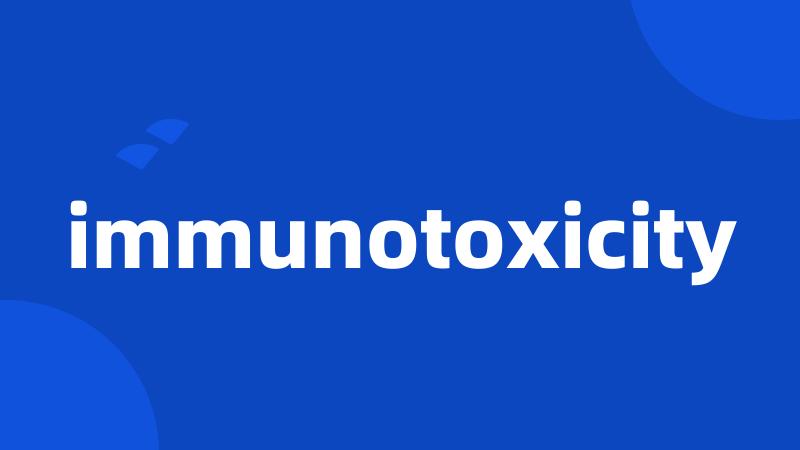 immunotoxicity