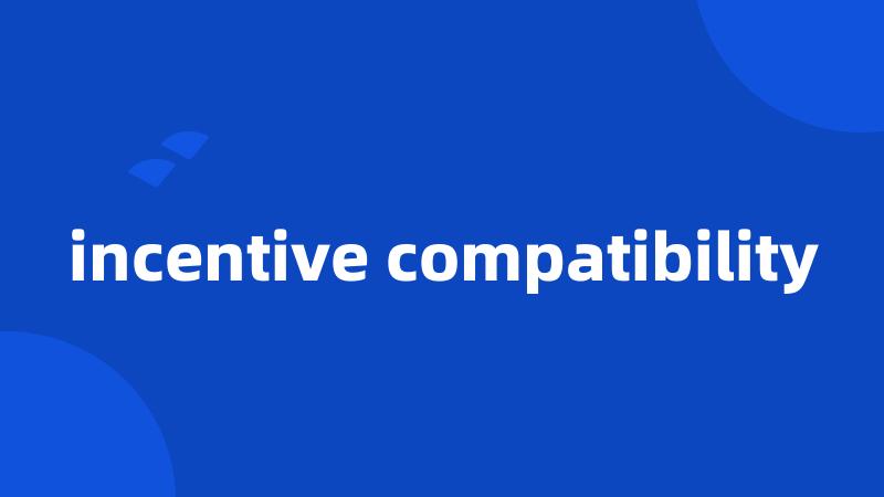 incentive compatibility