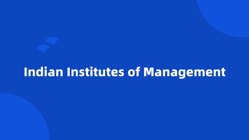 Indian Institutes of Management