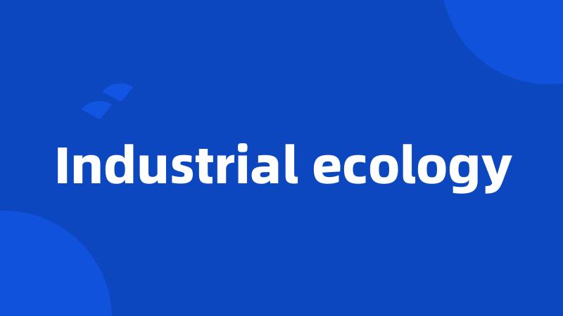 Industrial ecology