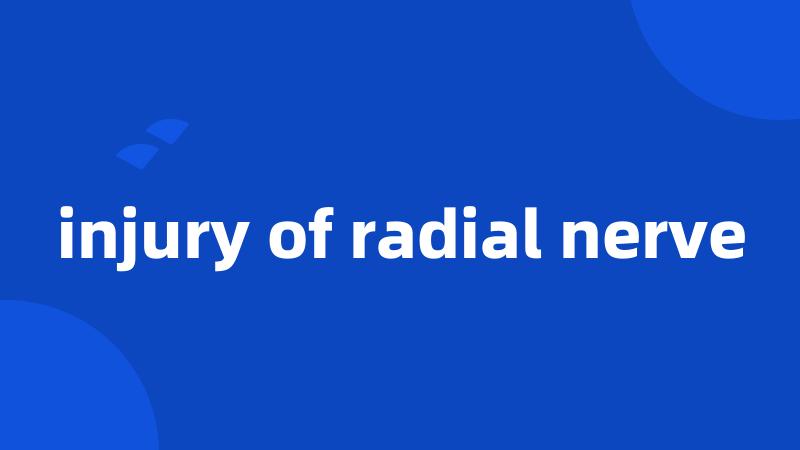 injury of radial nerve