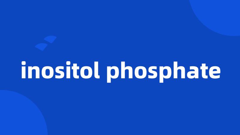 inositol phosphate