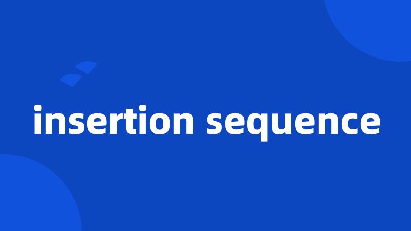 insertion sequence