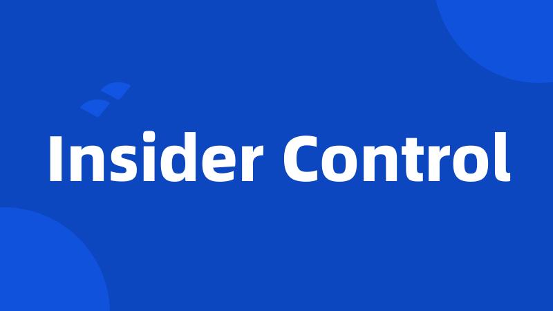 Insider Control