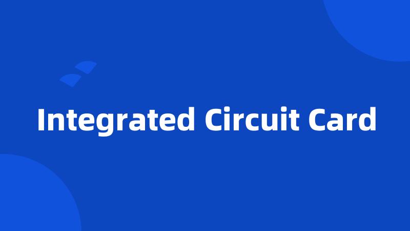 Integrated Circuit Card