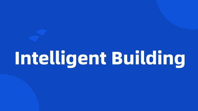 Intelligent Building