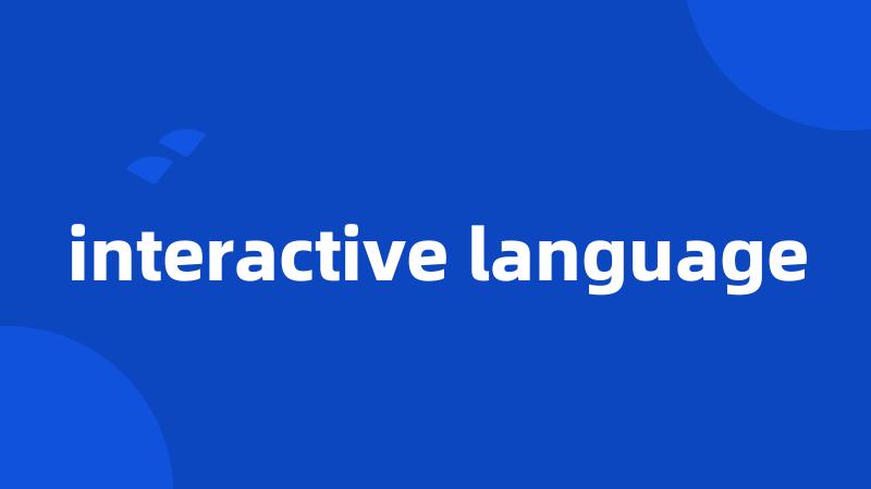 interactive language