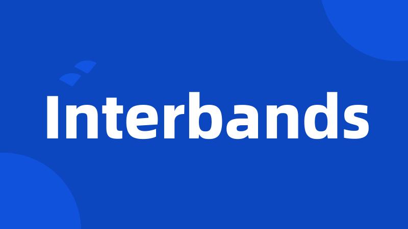 Interbands