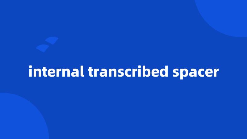 internal transcribed spacer