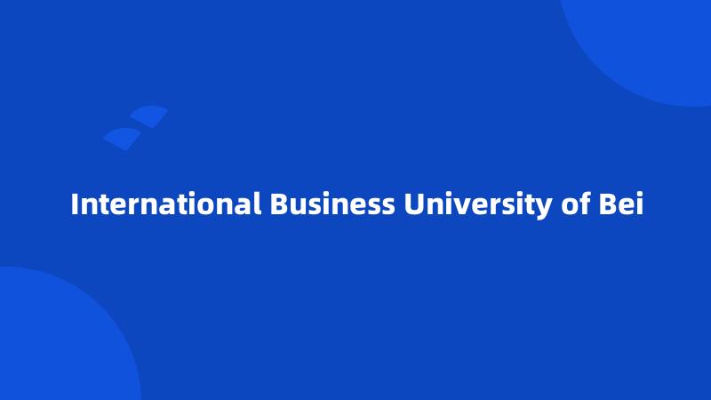 International Business University of Bei