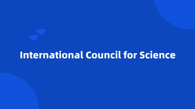 International Council for Science